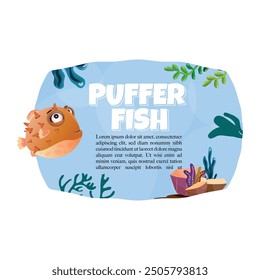 Pufferfish illustration with text space, surrounded by vibrant coral and sea plants, ideal for kids education