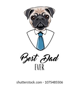 Pug dog dad. Fathers day greeting card. Mens shirt, Necktie. Best dad ever lettering. Vector illustration
