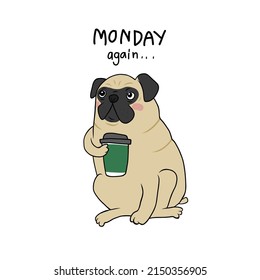 Perro pug tomando café y pensando el lunes de nuevo. ilustración vectorial de dibujos animados	