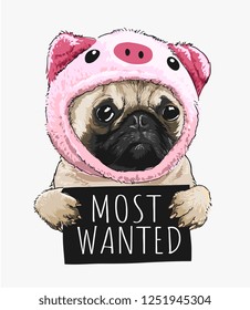 pug dog in pig costume holding most wanted sign illustration