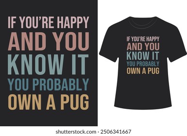 PUG DOG  VECTOR TYPOGRAPHY T-SHIRT DESIGN.