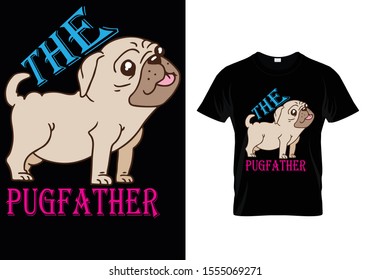 The Pug father...Pug t Shirt Template