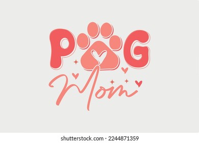  Pug Mom Dog Lover SVG T shirt Design