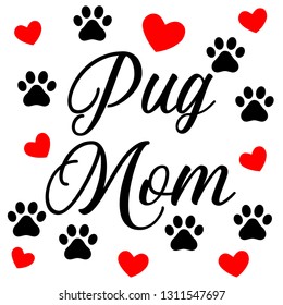 Pug Mom surrounded by hearts and dog paw prints