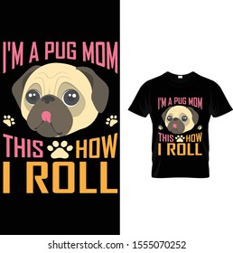 I'm A Pug Mom This How I Roll