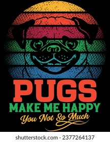 Pugs make me happy, Dog PUGS tshirt design, best dog tshirt print ready vector art design, svg
