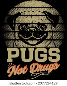 Pugs not drugs, Dog PUGS tshirt design, best dog tshirt print ready vector art design, svg