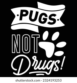 Pugs Not Drugs, svg design vector file svg
