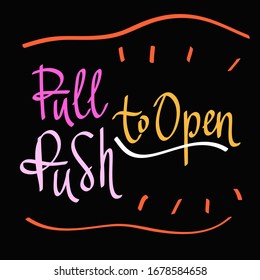 Pull Push to open. Sticker for social media content. Vector hand drawn illustration design. Bubble pop art comic style poster, t shirt print, post card, video blog cover.