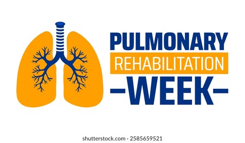 Pulmonary Rehabilitation Week background banner or poster design template. observed every year in March. Holiday concept. Use to any Template, card, poster, placard, template.