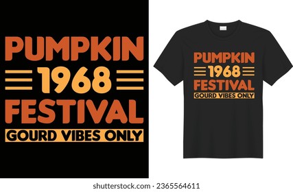 Pumpkin 1968 festival gourd vibes only typography vector t-shirt Design. Perfect for print items and bag, banner, sticker, template. Handwritten vector illustration. Isolated on black background.