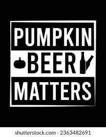 
PUMPKIN BIER MATTERS T-SHIRT-DESIGN
