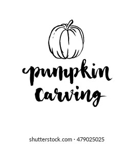 Pumpkin Carving Illustration Lettering. Modern brush calligraphy. Can be used for print: bags, t-shirts, home decor, posters, cards, and for web: banners, blogs, advertisement.