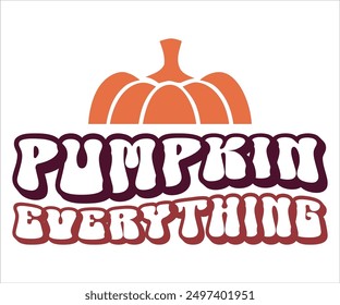 Pumpkin Everything Retro Svg,Says Svg,Funny Svg,Pumpkin Svg,Fall Svg,Autumn Svg,Fall Quotes Svg,Spice Baby Svg,Pumpkin Season Svg,Cut File,Silhouette