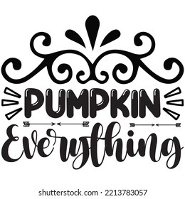 Pumpkin Everything T-shirt Design Vector File.
