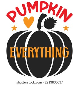 Pumpkin Everything T-shirt Design Vector File.