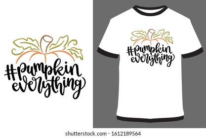 Pumpkin everything - typography t-shirt vector design illustration, it can use for label, logo, sign, sticker for printing for the family t-shirt.
