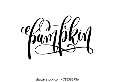 pumpkin hand lettering halloween holiday inscription isolated on white to greeting cards, invitations or posters, black and white calligraphy vector illustration