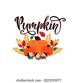 Pumpkin handwritten phrase. Modern brush ink calligraphy. Hand lettering, vintage illustration of pumpkin and berries for card, poster, emblem, banner, logo. Grunge effect. Autumn mood. Vector 