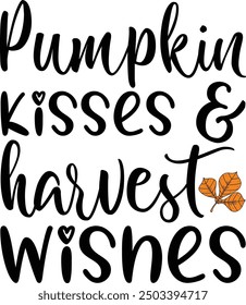 Pumpkin kisses and harvest wishes , Autumn quotes , Fall vector illustration set , Fall Autumn Design.