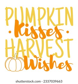 Pumpkin Kisses Harvest Wishes funny fall quote sign
