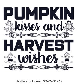 Pumpkin kisses and harvest wishes - Hand drawn fall text. Autumn color poster. Good for farmhouse decoration, poster, greeting card, banner, textile, gift, shirt, mug or other gift.