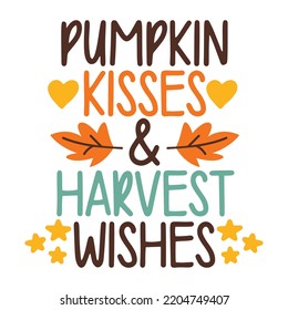 Pumpkin kisses and harvest wishes Happy Halloween shirt print template, Pumpkin Fall Witches Halloween Costume shirt design