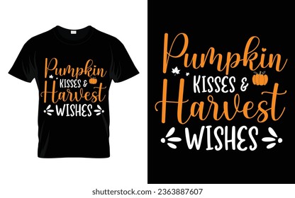 Pumpkin kisses and harvest wishes Happy thanksgiving fall season t-shirt design vector