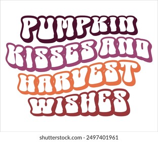 Pumpkin Kisses And Harvest Wishes Retro Svg,Says Svg,Funny Svg,Pumpkin Svg,Fall Svg,Autumn Svg,Fall Quotes Svg,Spice Baby Svg,Pumpkin Season Svg,Cut File,Silhouette