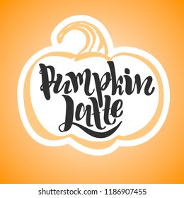 Pumpkin latte - vector illustration with handdrawn lettering as poster, banner, flyer, card, print