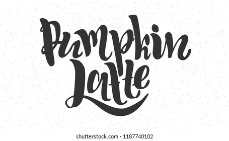 Pumpkin latte - vector illustration with handdrawn lettering as poster, banner, flyer, card, print