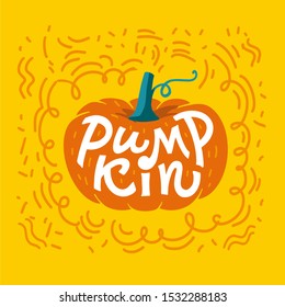 Pumpkin Lettering- Hand drawn vector flat cartoon illustration . Great vegetable Halloween print for labels, Pumpkin pie for Thanksgiving Day