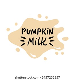 PUMPKIN milk lettering quotes for banner, logo, packaging design. Organic nutrition healthy food. Phrases about dairy product. 