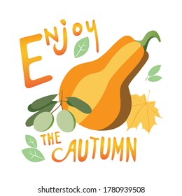 Pumpkin, olives, maple leaf isolated on white background as a concept of veganism, harvest, vegetarianism. Flat vector stock illustration with vegetables and lettering with dough Enjoy the autumn