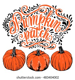 Pumpkin patch. Halloween poster with hand lettering and grunge background. Calligraphy card, sign. Vintage farm fresh pumpkin patch poster design.