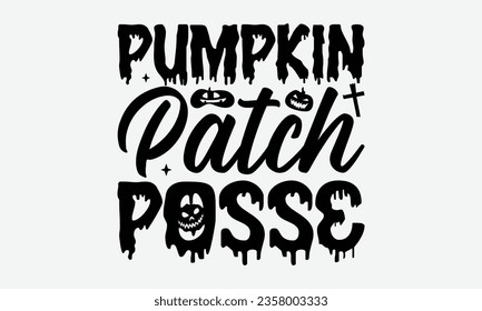 Pumpkin Patch Posse - Halloween T-shirt Design, Spooky Quotes, Spider Design, Calligraphy Graphic Design, Typography Poster with Old Style Camera and Quote.