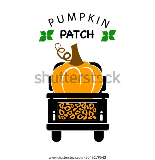 Pumpkin Patch quote. Truck\
with pumpkin. Fall season. Cute printable autumn design. Vector\
illustration