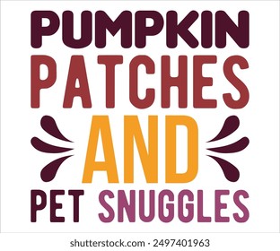 Pumpkin Patches And Pet Snuggles Svg,Says Svg,Funny Svg,Pumpkin Svg,Fall Svg,Autumn Svg,Fall Quotes Svg,Spice Baby Svg,Pumpkin Season Svg,Cut File,Silhouette