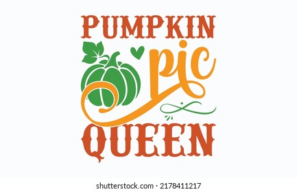 pumpkin pic queen falls svg designs Handwritten phrase. Stylish seasonal illustration with a coffee-to-go mug and leaves elements. Fall season templet. eps 10