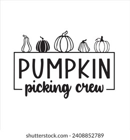 pumpkin picking crew logo inspirational positive quotes, motivational, typography, lettering design