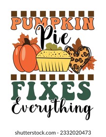 Pumpkin Pie Fixes Everything Design
