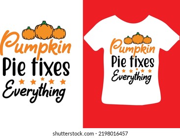 Pumpkin Pie Fixes Everything svg design