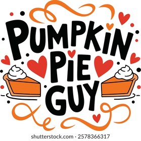 Pumpkin pie guy quotes typography t-shirt design