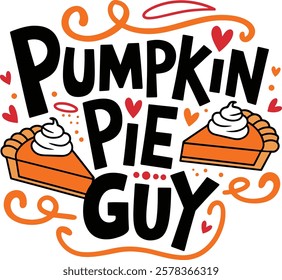 Pumpkin pie guy quotes typography t-shirt design