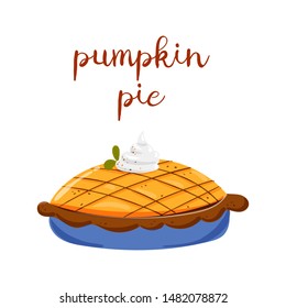 Pumpkin pie poster, traditional thanksgiving day food, dessert with whipped cream. Vector illustration for autumn holidays