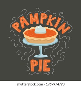 Pumpkin pie. Whole cake on plate, lettering special autumn offer for the menu of cafes and restaurants. Colorful flat vector illustration on dark
