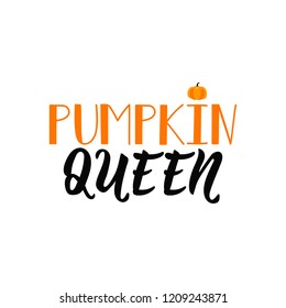 Pumpkin Queen. Lettering. Hand drawn vector illustration. element for flyers, banner, t-shirt and posters Modern calligraphy. Halloween