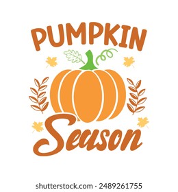 Pumpkin Season Fall Autumn T-Shirt Design, Posters, Greeting Cards, Textiles, and Sticker Vector Illustration