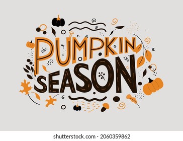  Pumpkin Season - Hand drawn vector lettering. Autumn color greeting with pumpkin. Good for posters, greeting cards, banners, textiles, gifts, shirts, mugs or other gifts. Vector illustration