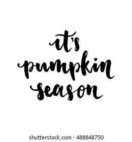 Its pumpkin season. Positive quote Happy Halloween Calligraphy lettering postcard.Hand written vector.Can be used for print: bags, home decor,posters,cards, and for web: banners, blogs, advertisement.